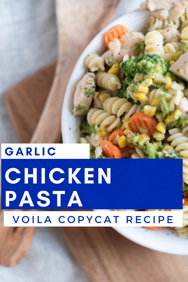 Garlic Chicken Pasta Voila CopyCat Recipe First and Full